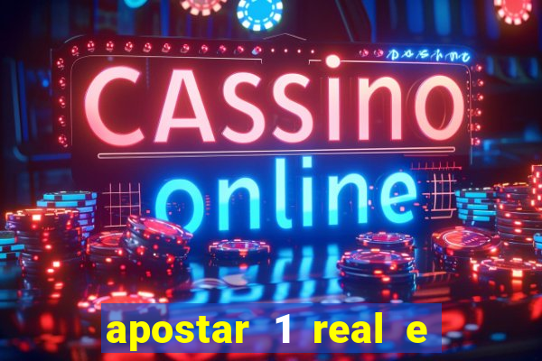 apostar 1 real e ganhar dinheiro