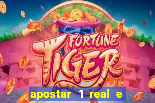 apostar 1 real e ganhar dinheiro