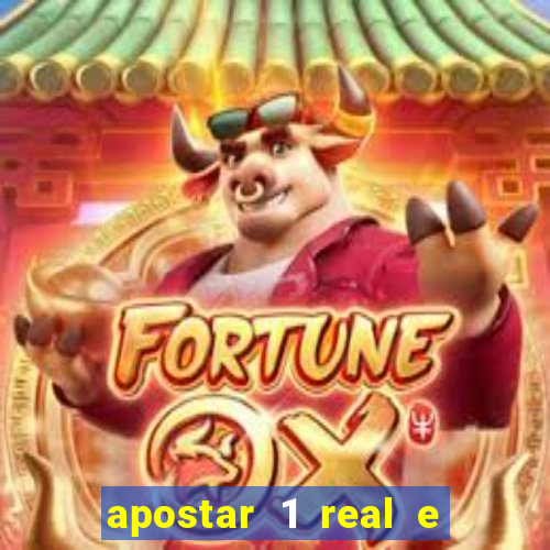 apostar 1 real e ganhar dinheiro