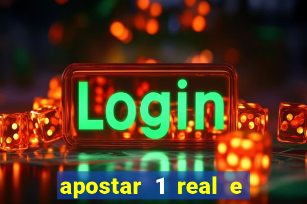 apostar 1 real e ganhar dinheiro