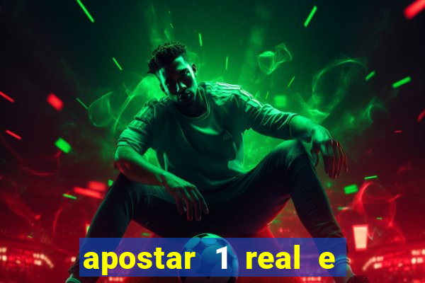 apostar 1 real e ganhar dinheiro