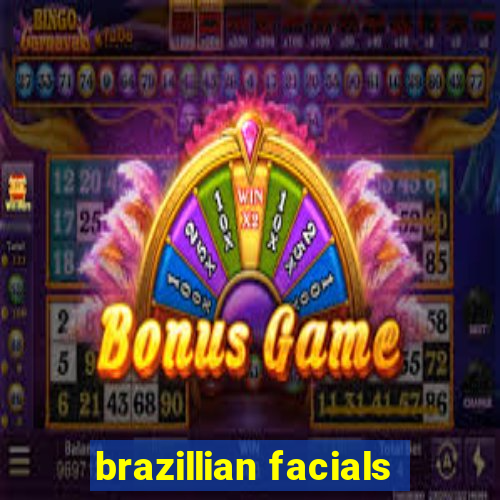 brazillian facials