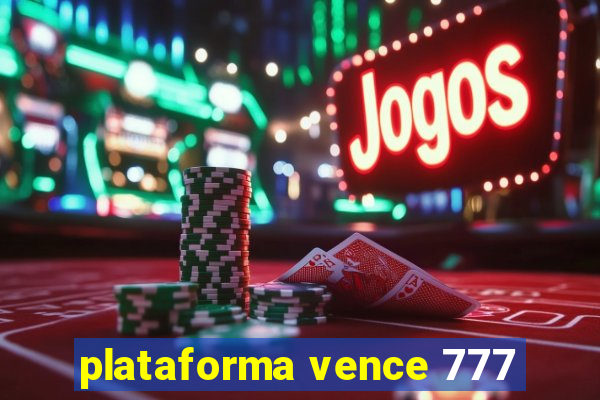 plataforma vence 777