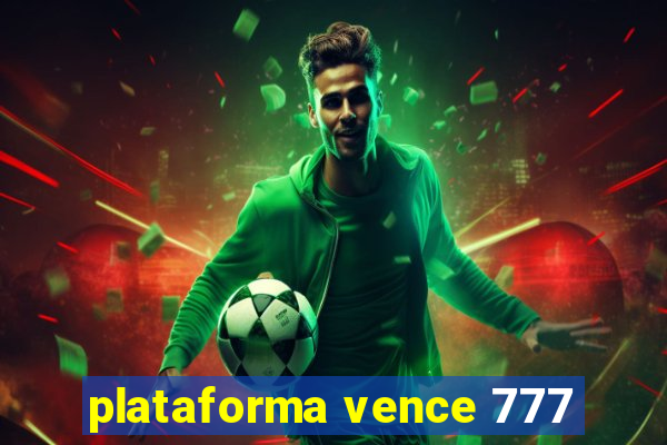 plataforma vence 777