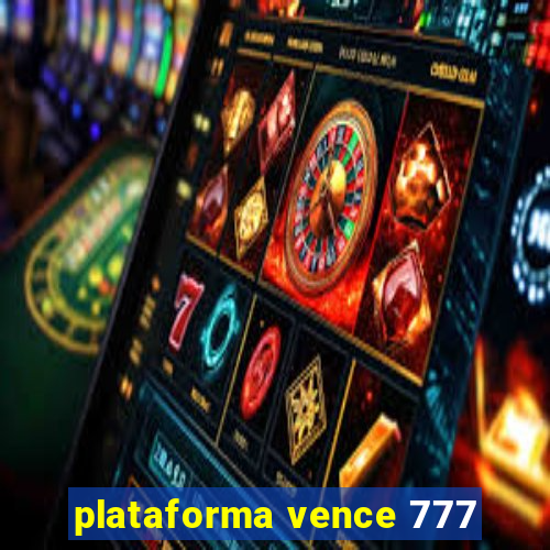 plataforma vence 777