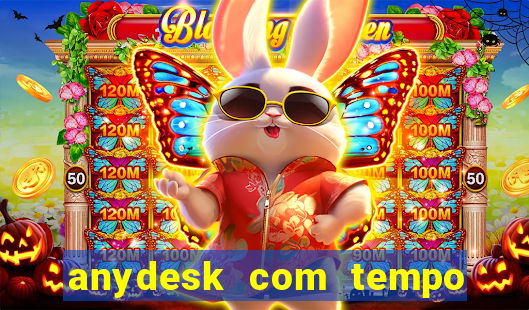 anydesk com tempo de uso