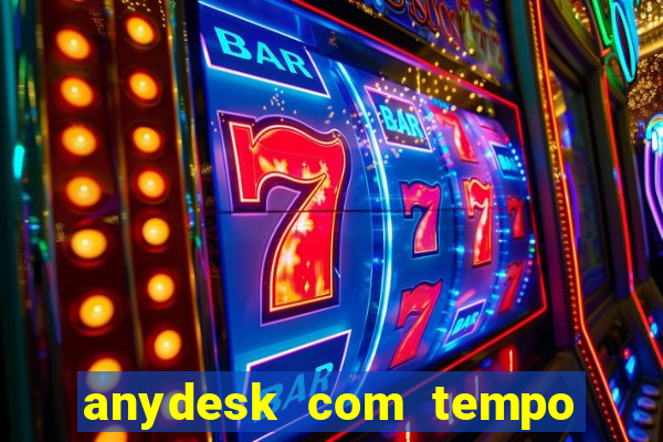 anydesk com tempo de uso