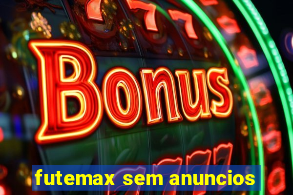 futemax sem anuncios