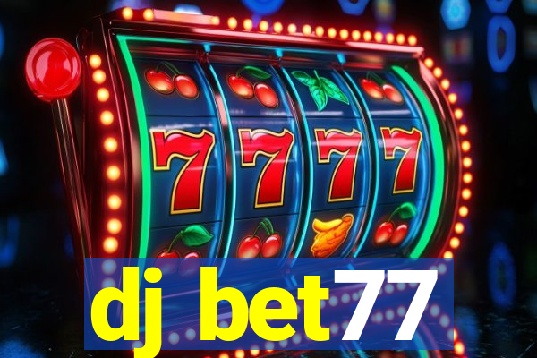 dj bet77