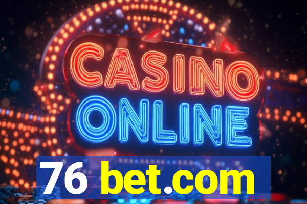 76 bet.com