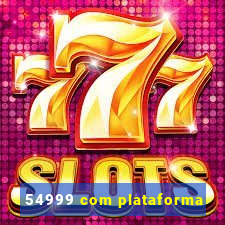 54999 com plataforma