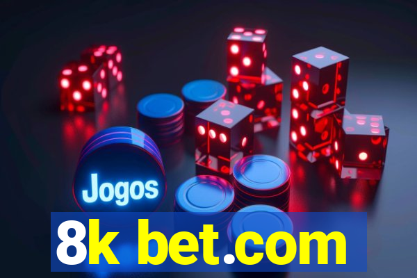 8k bet.com