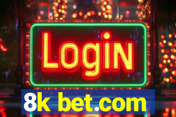 8k bet.com