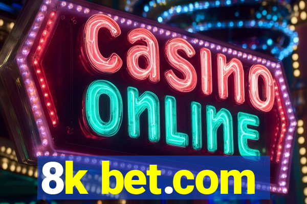 8k bet.com