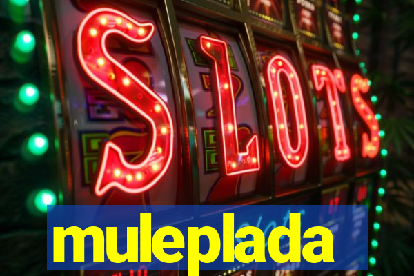 muleplada