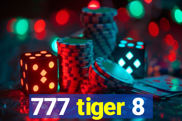 777 tiger 8