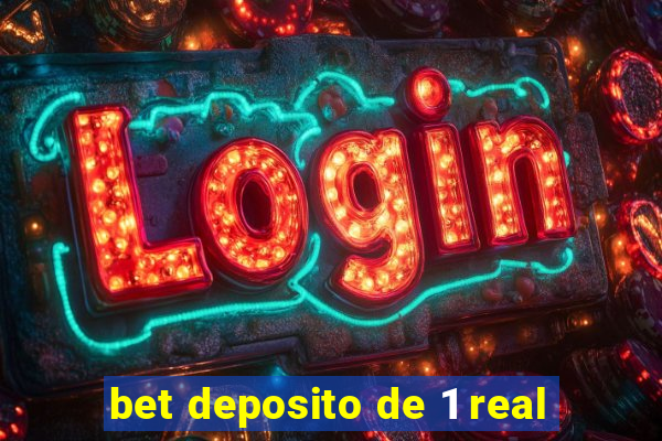 bet deposito de 1 real