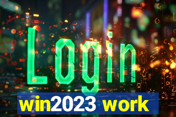 win2023 work