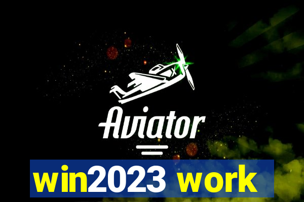 win2023 work