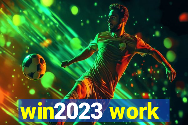 win2023 work