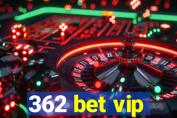 362 bet vip