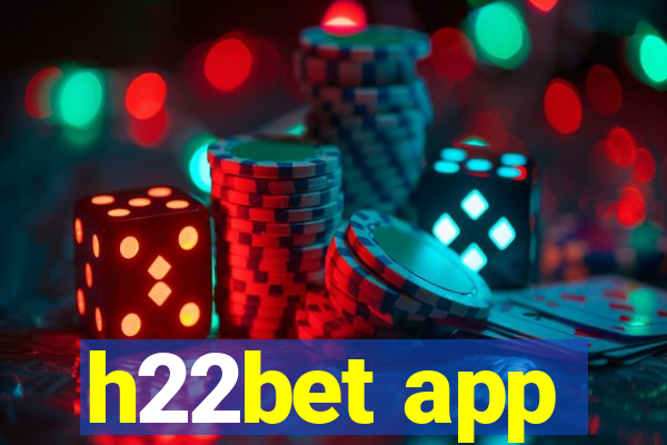 h22bet app