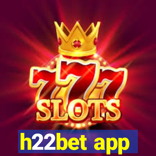 h22bet app