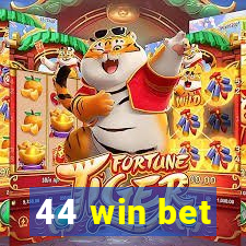 44 win bet