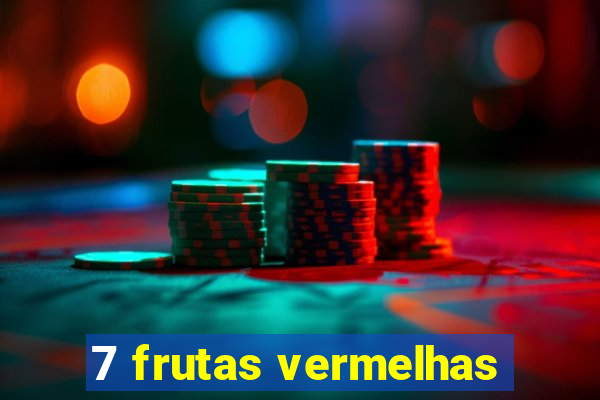 7 frutas vermelhas