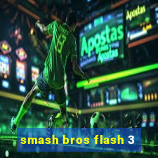 smash bros flash 3