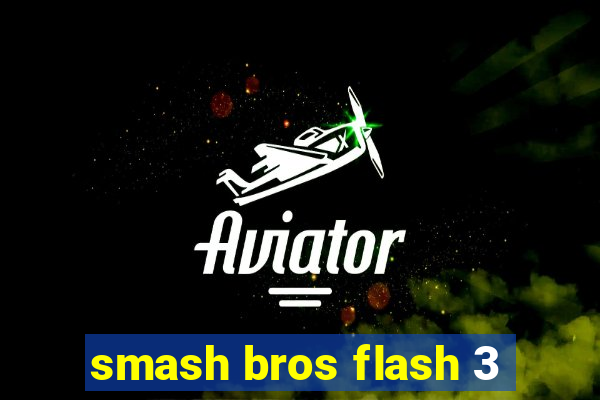 smash bros flash 3