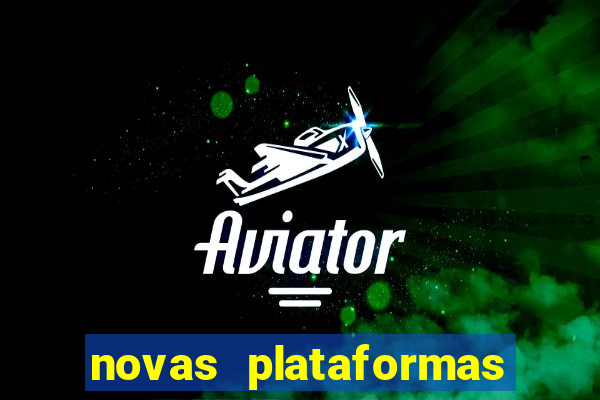 novas plataformas fortune tiger