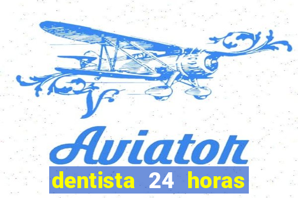 dentista 24 horas em betim