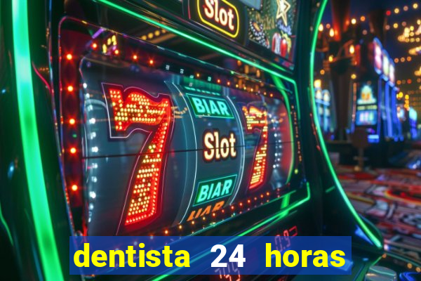 dentista 24 horas em betim