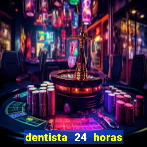 dentista 24 horas em betim