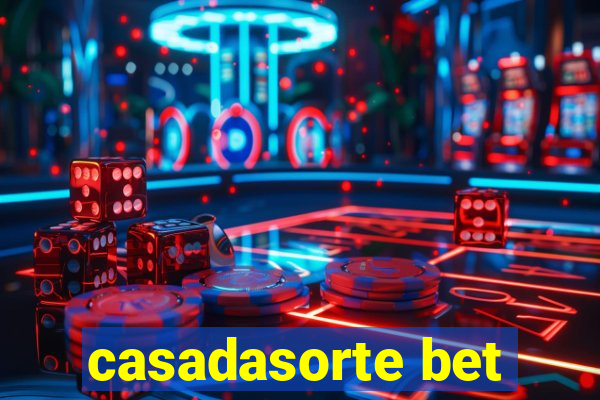 casadasorte bet