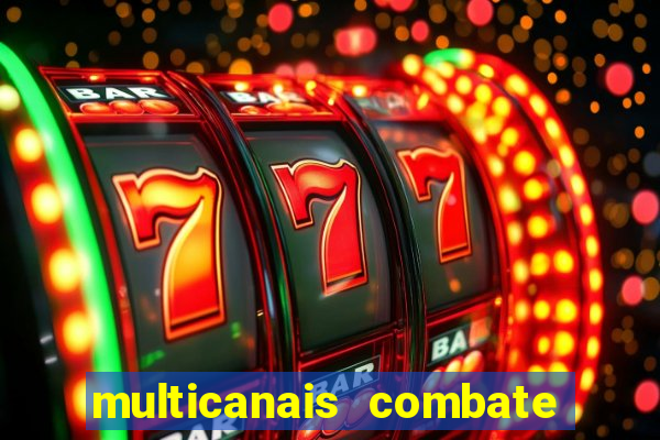 multicanais combate ao vivo