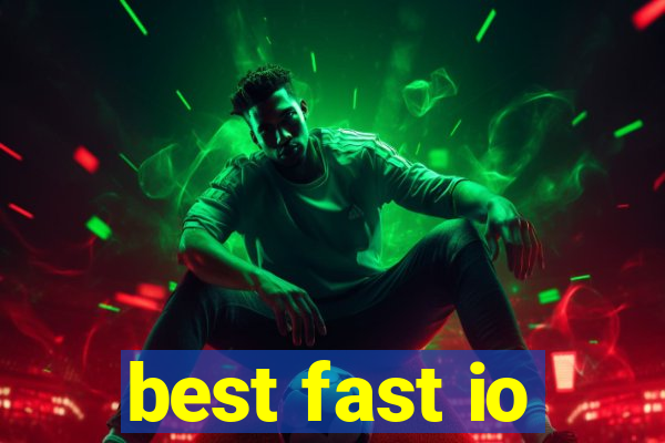 best fast io