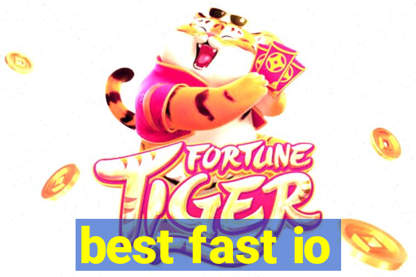 best fast io