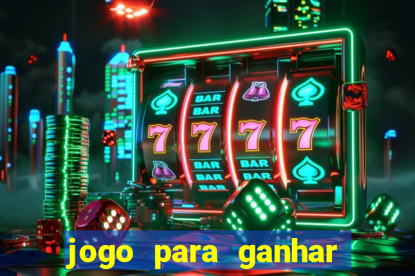 jogo para ganhar dinheiro de verdade sem depositar