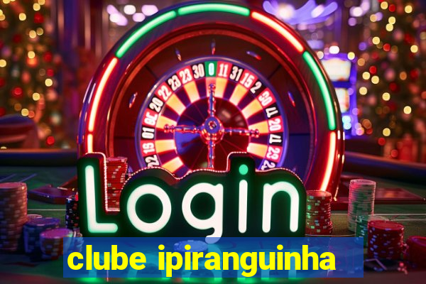 clube ipiranguinha