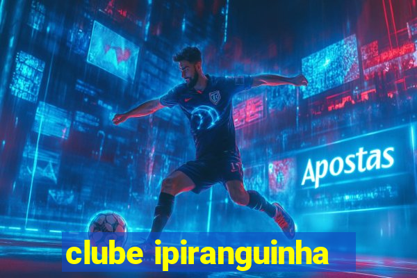 clube ipiranguinha