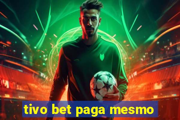 tivo bet paga mesmo