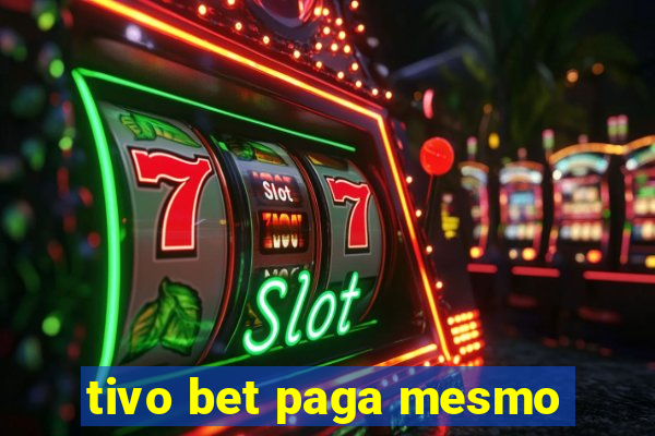 tivo bet paga mesmo