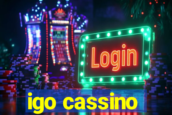 igo cassino