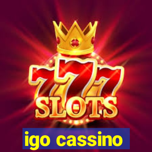 igo cassino