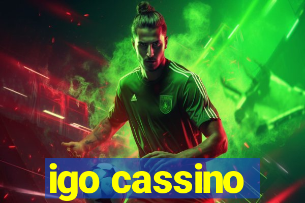 igo cassino