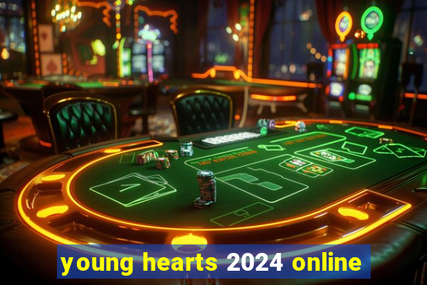 young hearts 2024 online