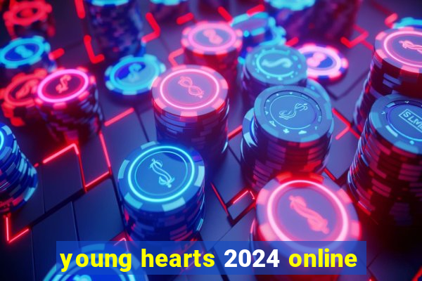 young hearts 2024 online