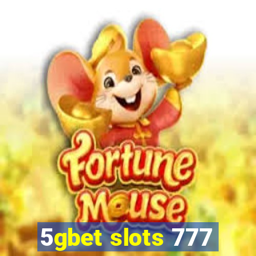 5gbet slots 777